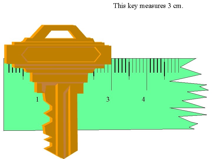 This key measures 3 cm. 1 2 3 4 