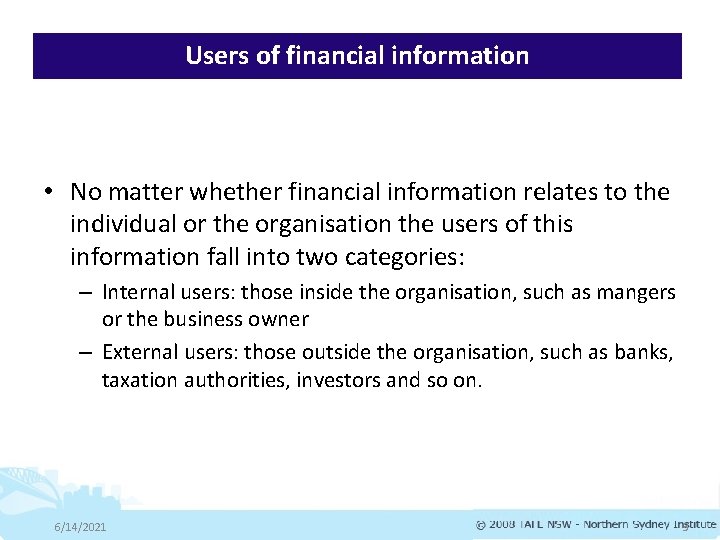 Users of financial information • No matter whether financial information relates to the individual