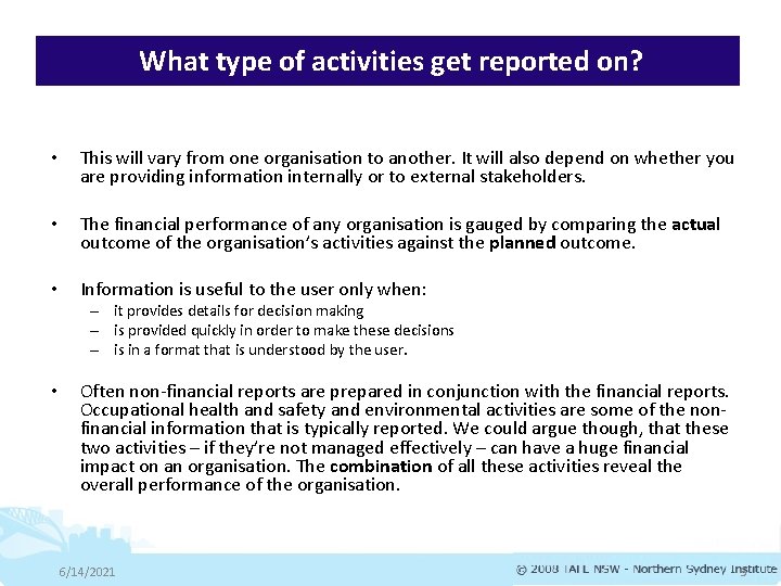 What type of activities get reported on? • This will vary from one organisation