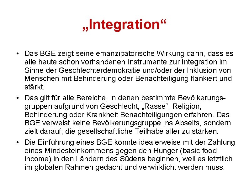 „Integration“ • Das BGE zeigt seine emanzipatorische Wirkung darin, dass es alle heute schon