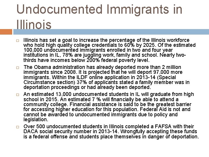 Undocumented Immigrants in Illinois � � Illinois has set a goal to increase the