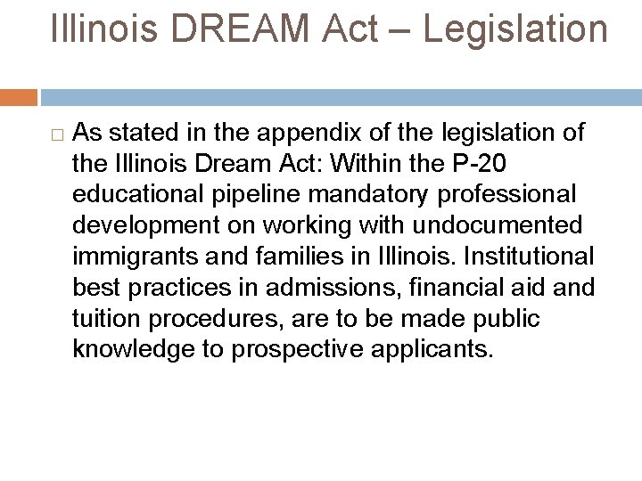 Illinois DREAM Act – Legislation � As stated in the appendix of the legislation