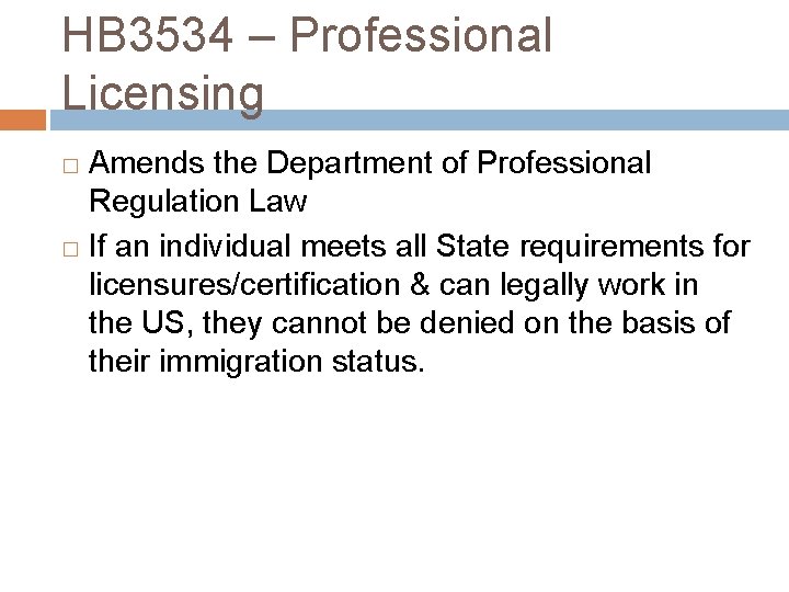 HB 3534 – Professional Licensing Amends the Department of Professional Regulation Law � If