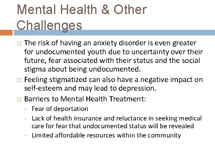Mental Health & Other Challenges � � � The risk of having an anxiety