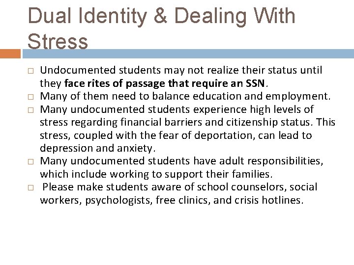 Dual Identity & Dealing With Stress � � � Undocumented students may not realize