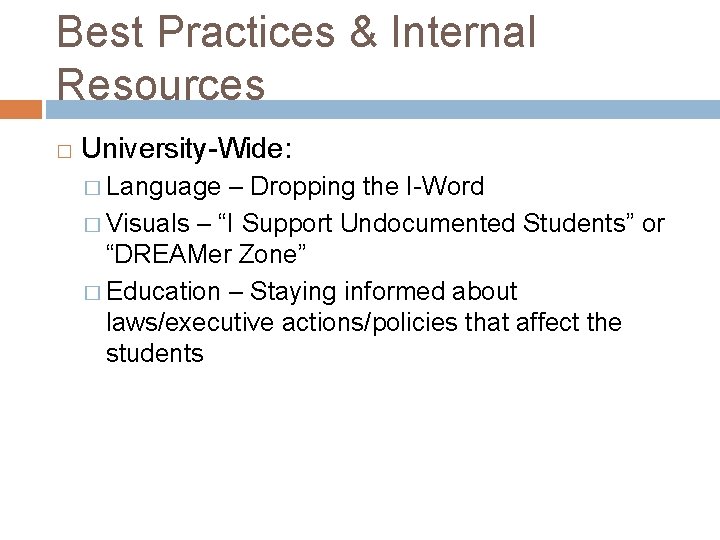 Best Practices & Internal Resources � University-Wide: � Language – Dropping the I-Word �