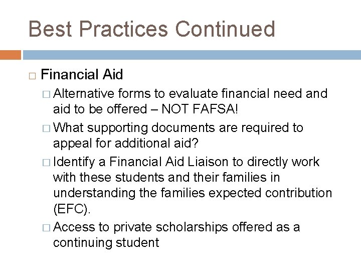 Best Practices Continued � Financial Aid � Alternative forms to evaluate financial need and