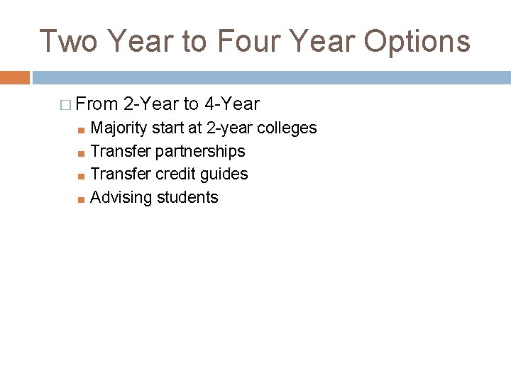Two Year to Four Year Options � From ■ ■ 2 -Year to 4