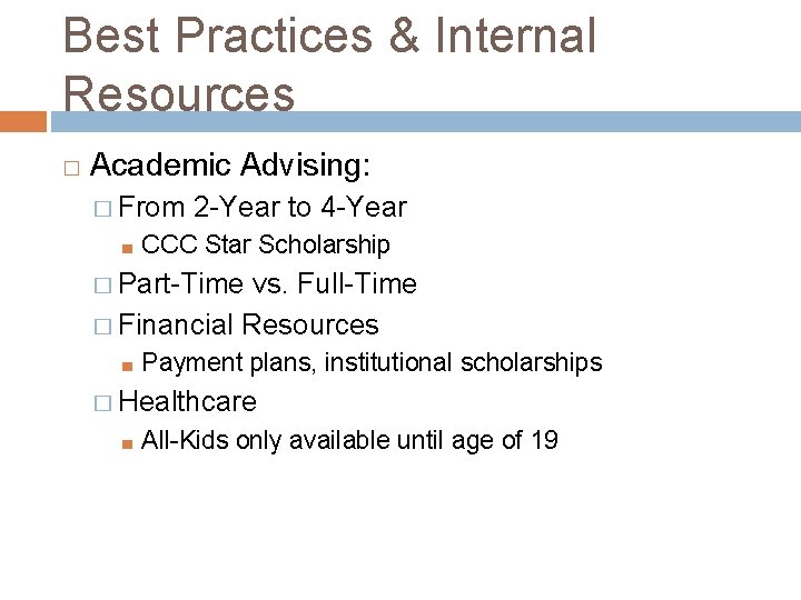 Best Practices & Internal Resources � Academic Advising: � From ■ 2 -Year to