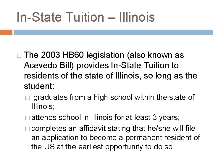 In-State Tuition – Illinois � The 2003 HB 60 legislation (also known as Acevedo