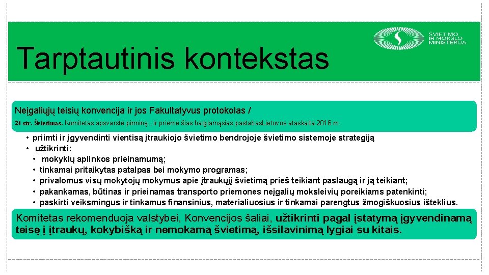 Tarptautinis kontekstas Neįgaliųjų teisių konvencija ir jos Fakultatyvus protokolas / 24 str. Švietimas. Komitetas