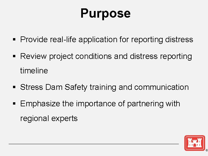 Purpose § Provide real-life application for reporting distress § Review project conditions and distress