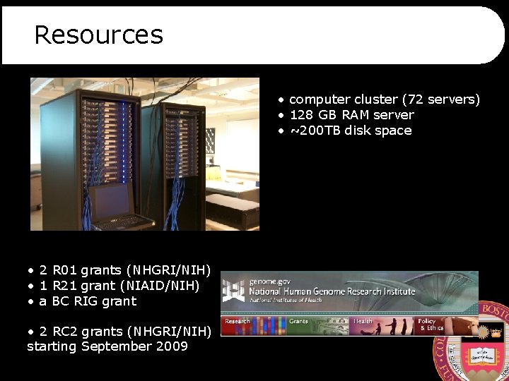 Resources • computer cluster (72 servers) • 128 GB RAM server • ~200 TB