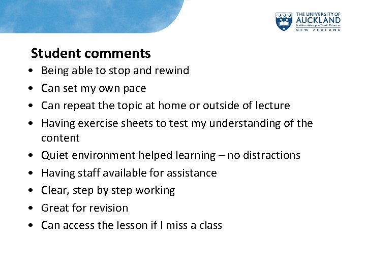 Student comments • • • Being able to stop and rewind Can set my