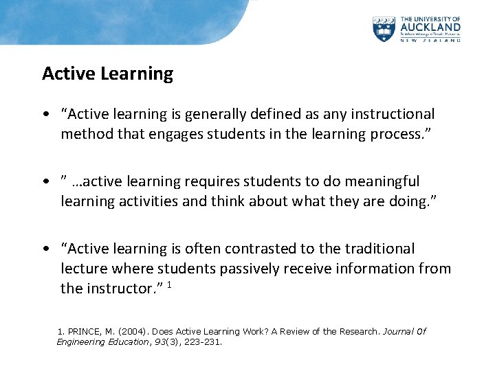 Active Learning • “Active learning is generally defined as any instructional method that engages