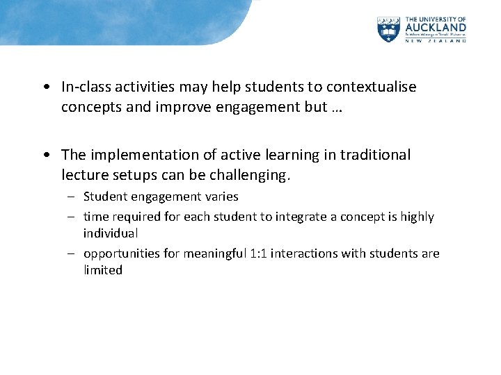  • In-class activities may help students to contextualise concepts and improve engagement but