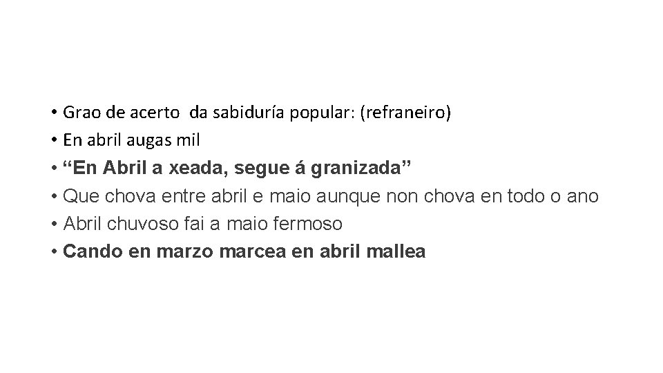  • Grao de acerto da sabiduría popular: (refraneiro) • En abril augas mil