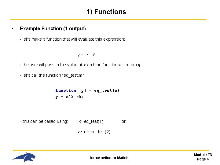 1) Functions • Example Function (1 output) - let’s make a function that will 1) Functions • Example Function (1 output) - let’s make a function that will