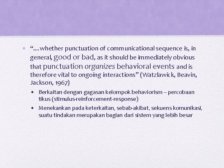  • “…whether punctuation of communicational sequence is, in general, good or bad, as