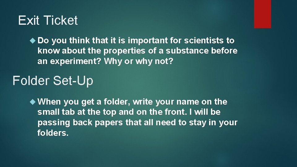 Exit Ticket Do you think that it is important for scientists to know about