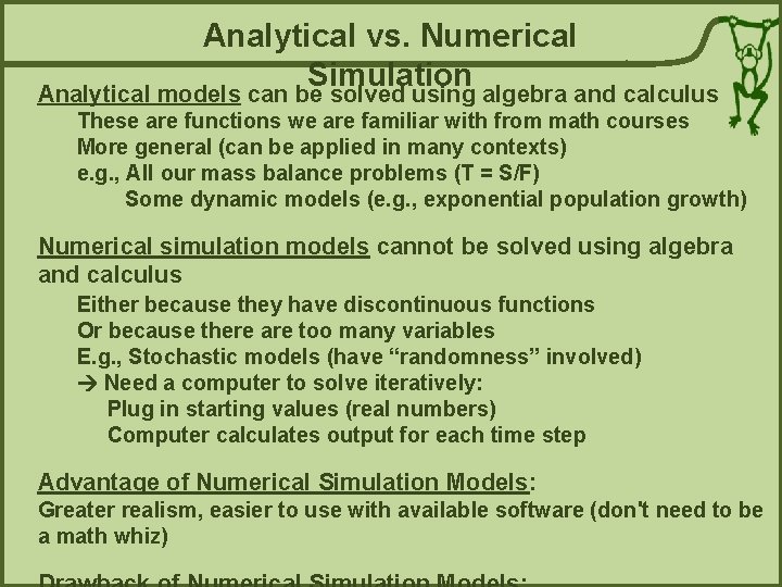 Analytical vs. Numerical Simulation Analytical models can be solved using algebra and calculus These