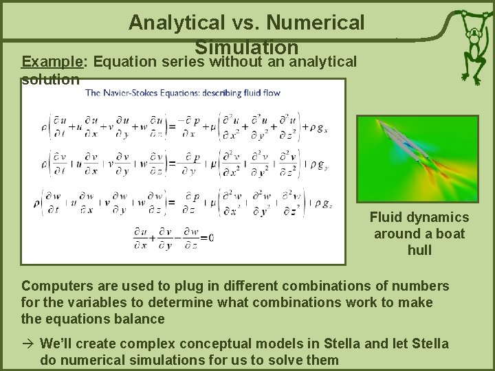 Analytical vs. Numerical Simulation Example: Equation series without an analytical solution Fluid dynamics around