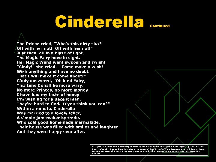 Cinderella Continued Excerpted from Roald Dahl's Revolting Rhymes by Roald Dahl; illustrated by Quentin