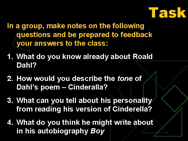 Task In a group, make notes on the following questions and be prepared to