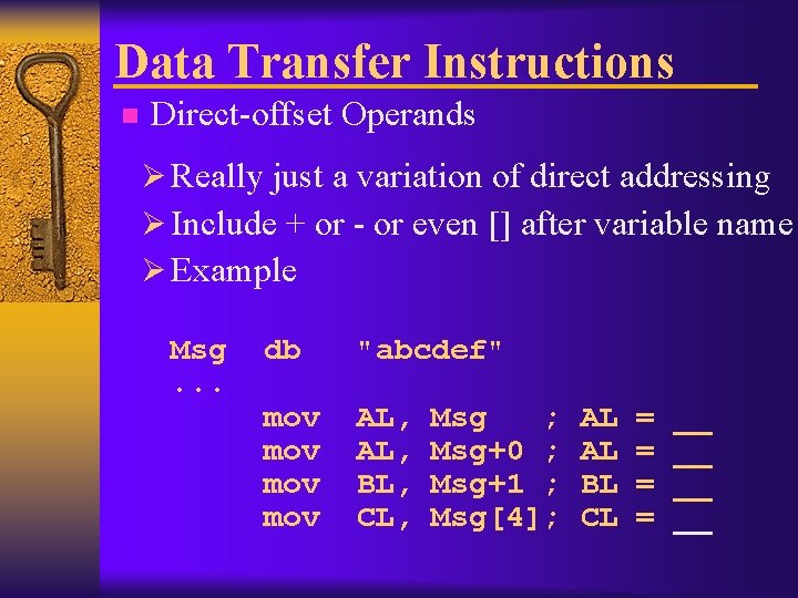 Data Transfer Instructions n Direct-offset Operands Ø Really just a variation of direct addressing
