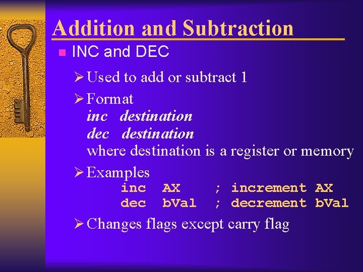 Addition and Subtraction n INC and DEC Ø Used to add or subtract 1