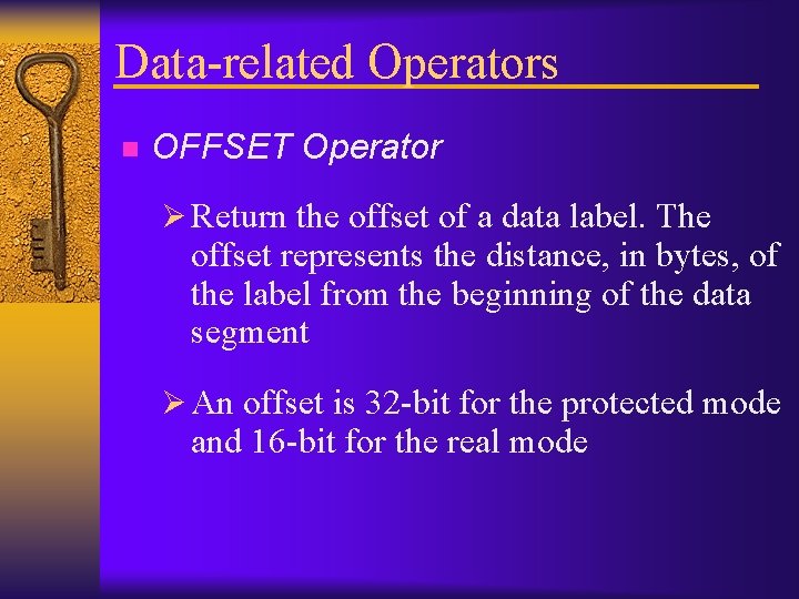 Data-related Operators n OFFSET Operator Ø Return the offset of a data label. The