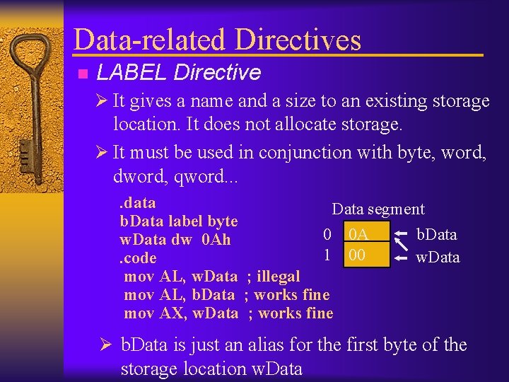 Data-related Directives n LABEL Directive Ø It gives a name and a size to
