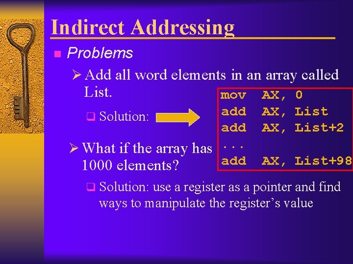 Indirect Addressing n Problems Ø Add all word elements in an array called List.
