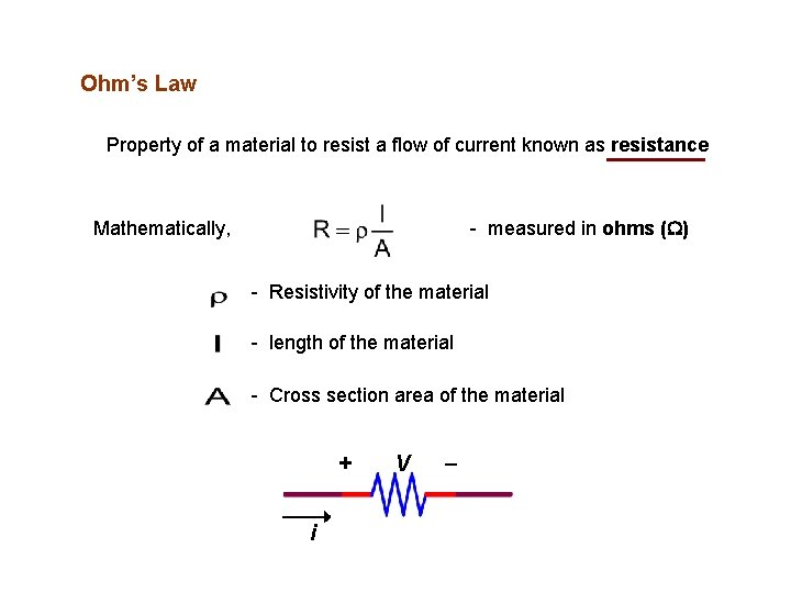 Ohm’s Law Property of a material to resist a flow of current known as