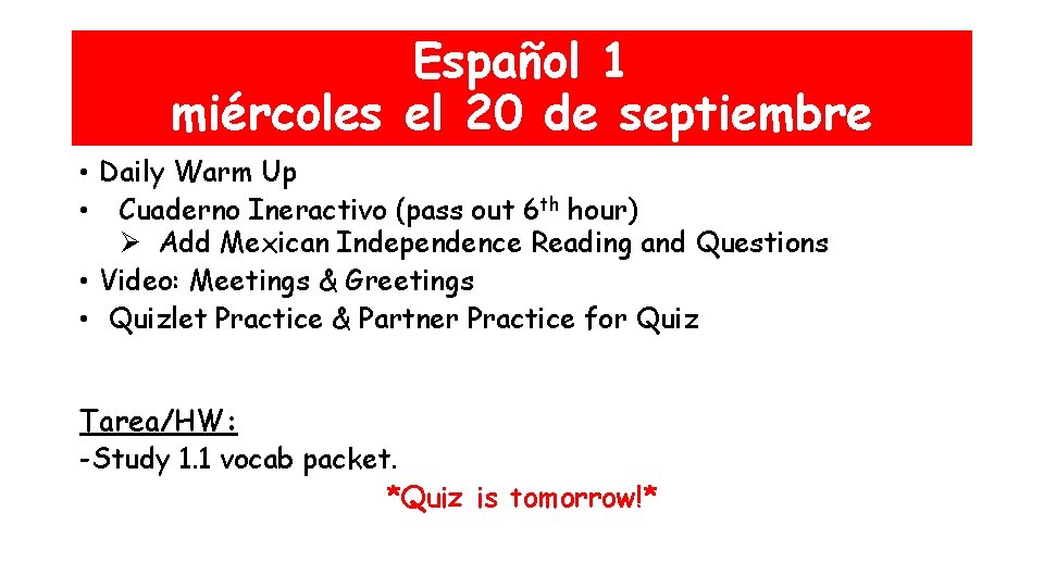 Español 1 miércoles el 20 de septiembre • Daily Warm Up • Cuaderno Ineractivo