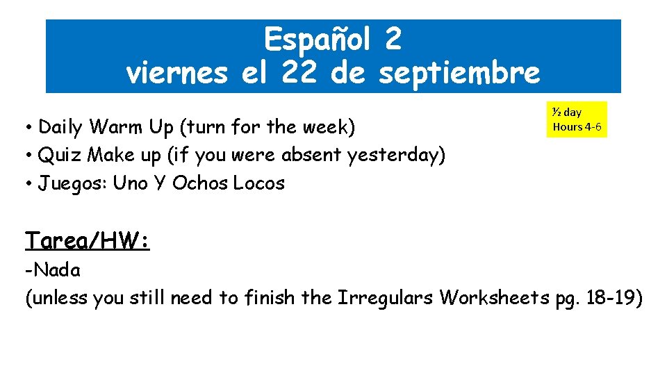 Español 2 viernes el 22 de septiembre • Daily Warm Up (turn for the
