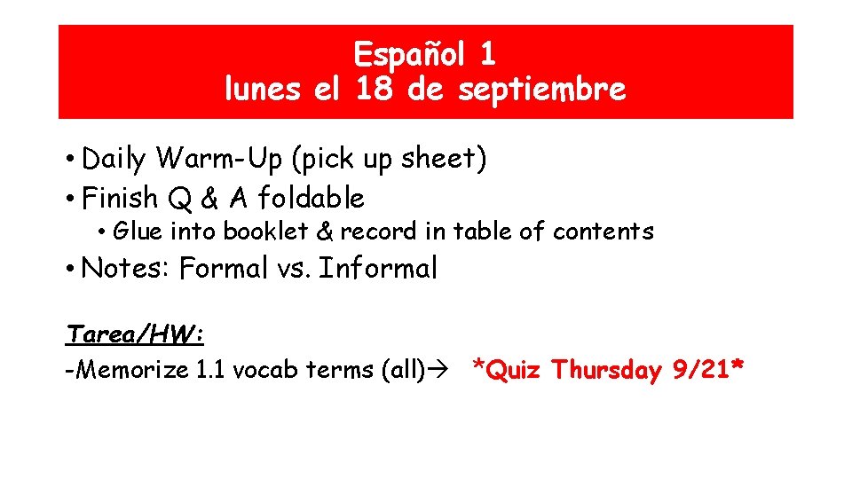 Español 1 lunes el 18 de septiembre • Daily Warm-Up (pick up sheet) •