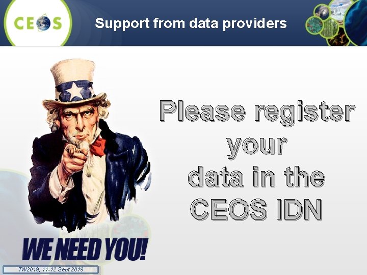 Support from data providers Please register your data in the CEOS IDN TW 2019,