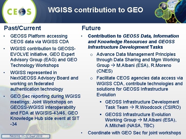 WGISS contribution to GEO Past/Current Future • GEOSS Platform accessing CEOS data via WGISS
