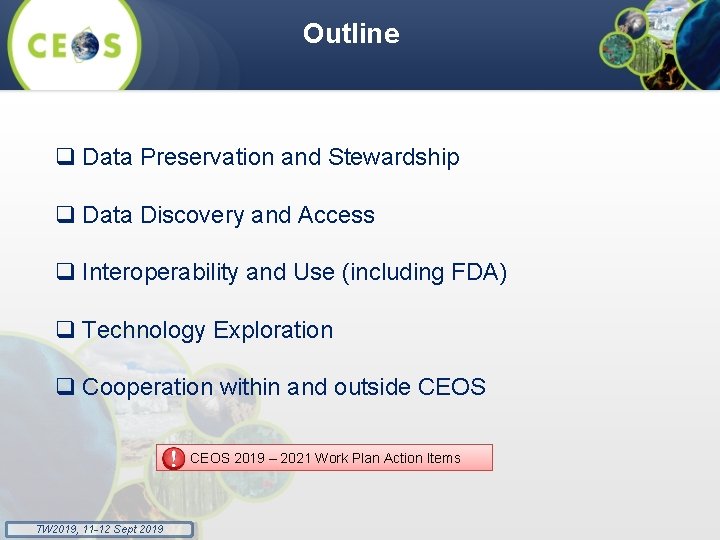Outline q Data Preservation and Stewardship q Data Discovery and Access q Interoperability and