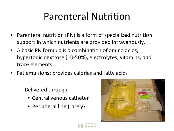 Parenteral Nutrition • Parenteral nutrition (PN) is a form of specialized nutrition support in