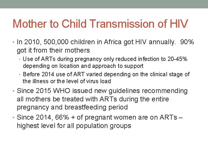 Mother to Child Transmission of HIV • In 2010, 500, 000 children in Africa