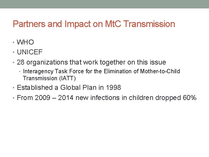 Partners and Impact on Mt. C Transmission • WHO • UNICEF • 28 organizations