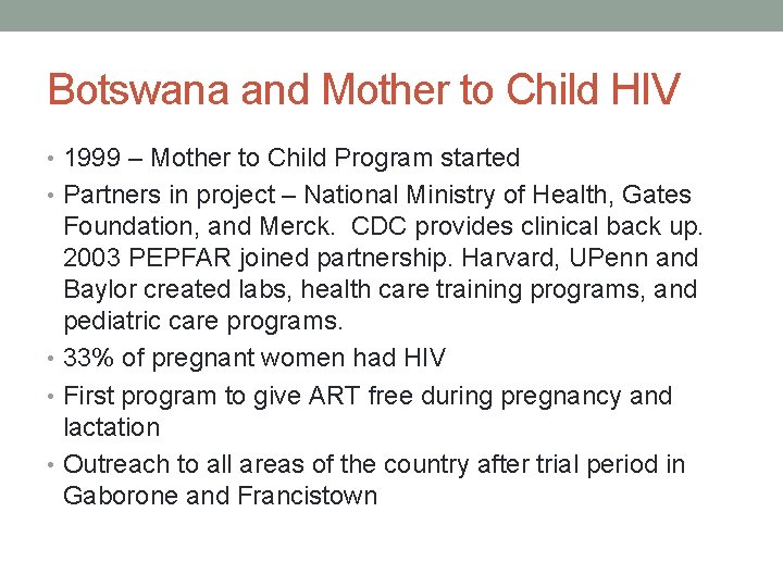 Botswana and Mother to Child HIV • 1999 – Mother to Child Program started