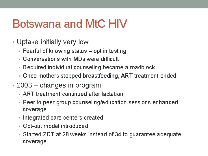 Botswana and Mt. C HIV • Uptake initially very low • Fearful of knowing