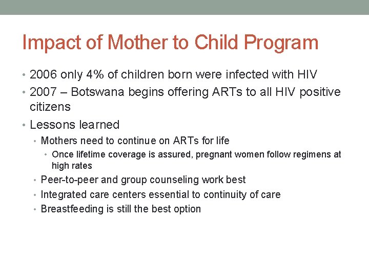 Impact of Mother to Child Program • 2006 only 4% of children born were