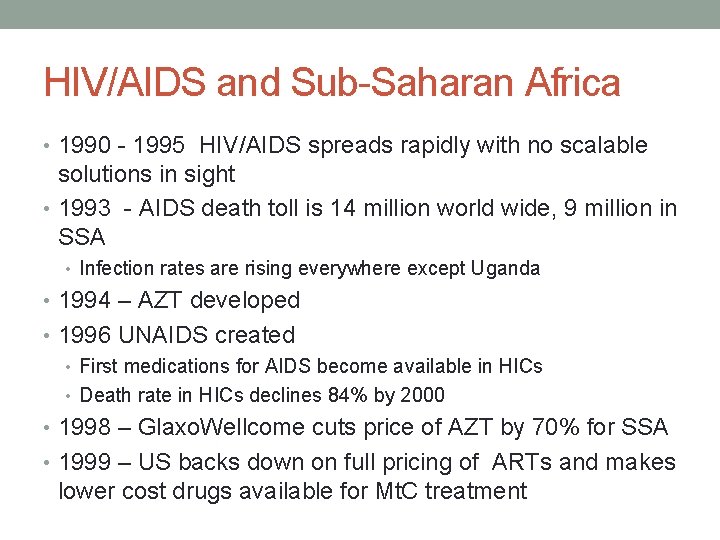HIV/AIDS and Sub-Saharan Africa • 1990 - 1995 HIV/AIDS spreads rapidly with no scalable