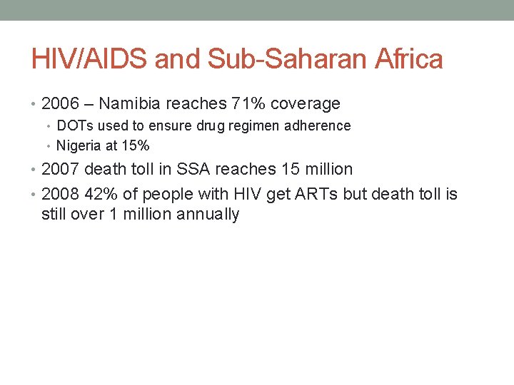 HIV/AIDS and Sub-Saharan Africa • 2006 – Namibia reaches 71% coverage • DOTs used