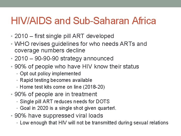 HIV/AIDS and Sub-Saharan Africa • 2010 – first single pill ART developed • WHO