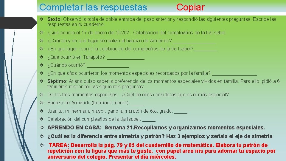 Completar las respuestas Copiar Sexto: Observó la tabla de doble entrada del paso anterior